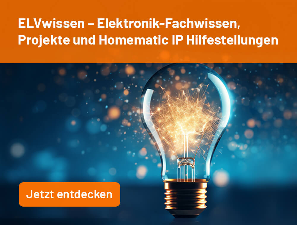 ELVwissen – Elektronik-Fachwissen, Projekte und Homematic IP Hilfestellungen