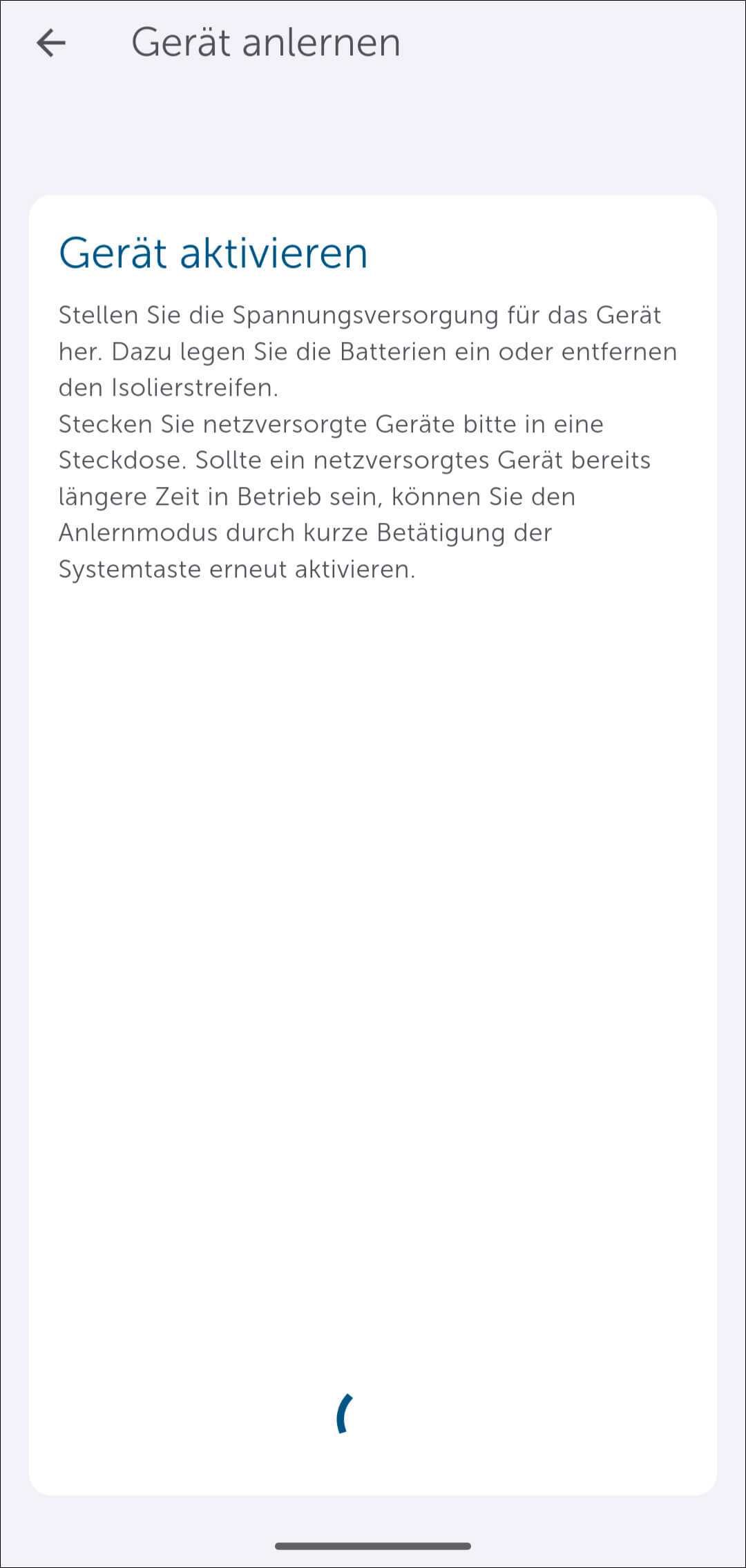 Bild 10: Im ersten Schritt sollte der Türschlossantrieb im System angelernt werden. Die Funktion „Geräte anlernen“ finden Sie in der Homematic IP App im Hauptmenü unter „Mehr“. Nach dem Herstellen der Spannungsversorgung befindet sich das Gerät automatisch für 180 Sekunden im Anlernmodus. Sollte diese Zeit bereits abgelaufen sein, so kann dieser durch ein kurzes Betätigen der Systemtaste erneut gestartet werden.