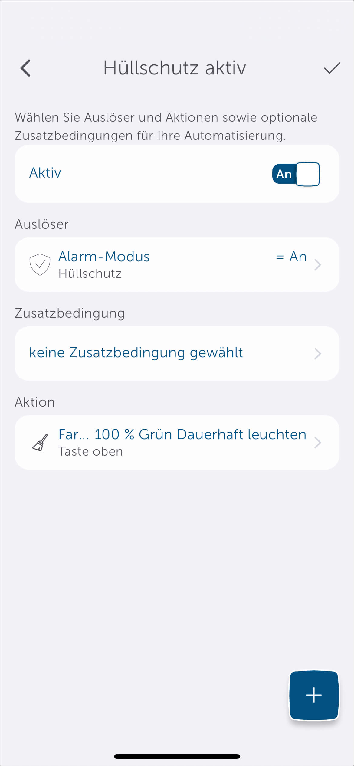 Bild 32: In der folgenden Anzeige legen Sie unter "Auslöser" den Auslöser "Alarm-Modus" und als Bezug zunächst "Hüllschutz" und den Wert "= An" fest. Unter "Aktion" wählen Sie "Farbe (einfach)" an und unter "Bezug" zunächst die obere Taste bzw. Signalleuchte sowie unter Wert "100 % Grün" und "Dauerhaft leuchten". Stellen Sie die Automatisierungsaufgabe auf "Aktiv" und speichern Sie die Aufgabe.